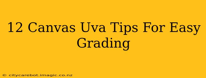 12 Canvas Uva Tips For Easy Grading