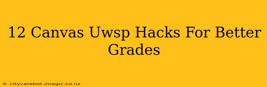 12 Canvas Uwsp Hacks For Better Grades
