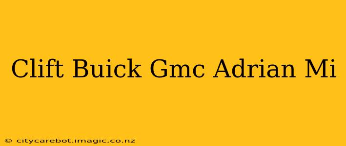 Clift Buick Gmc Adrian Mi